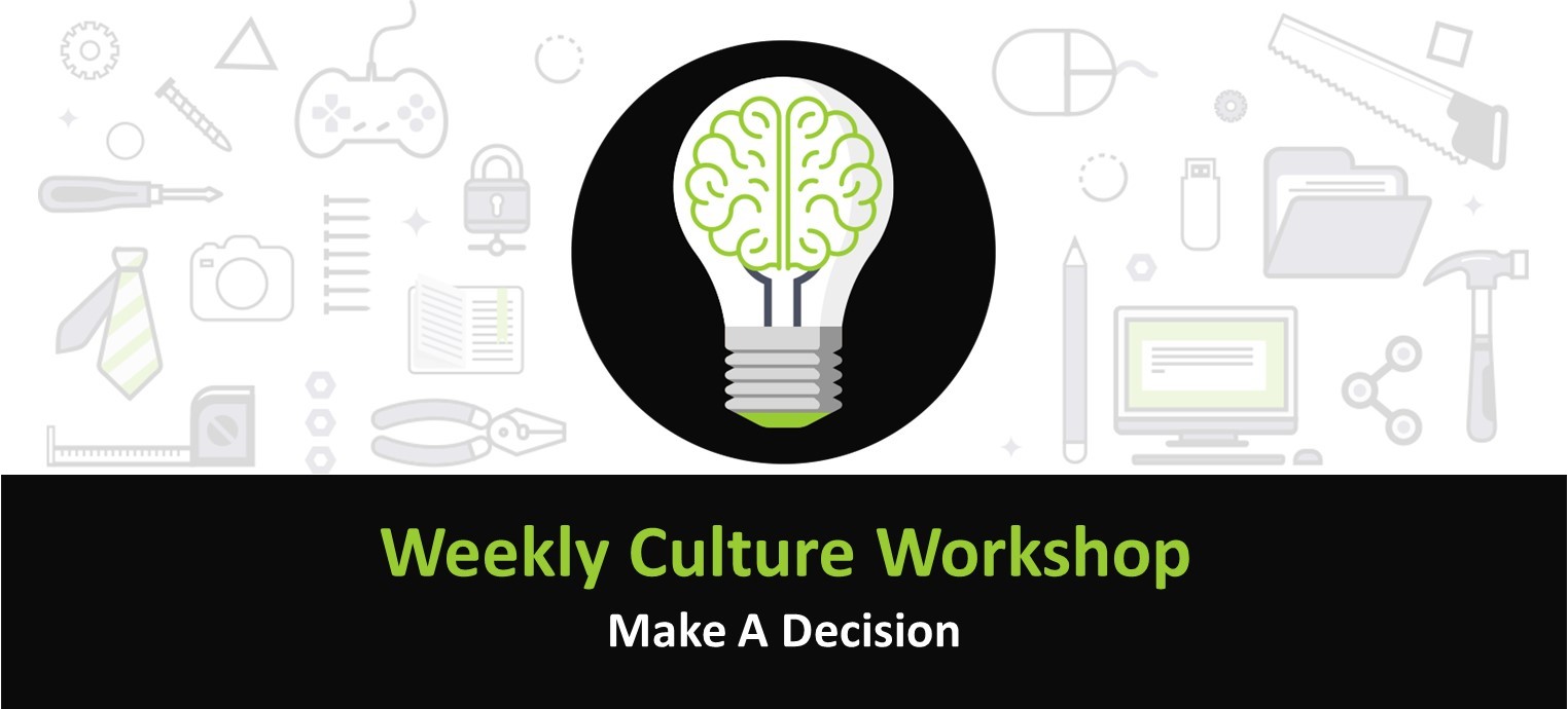 Weekly Culture Workshop: Make A Decision