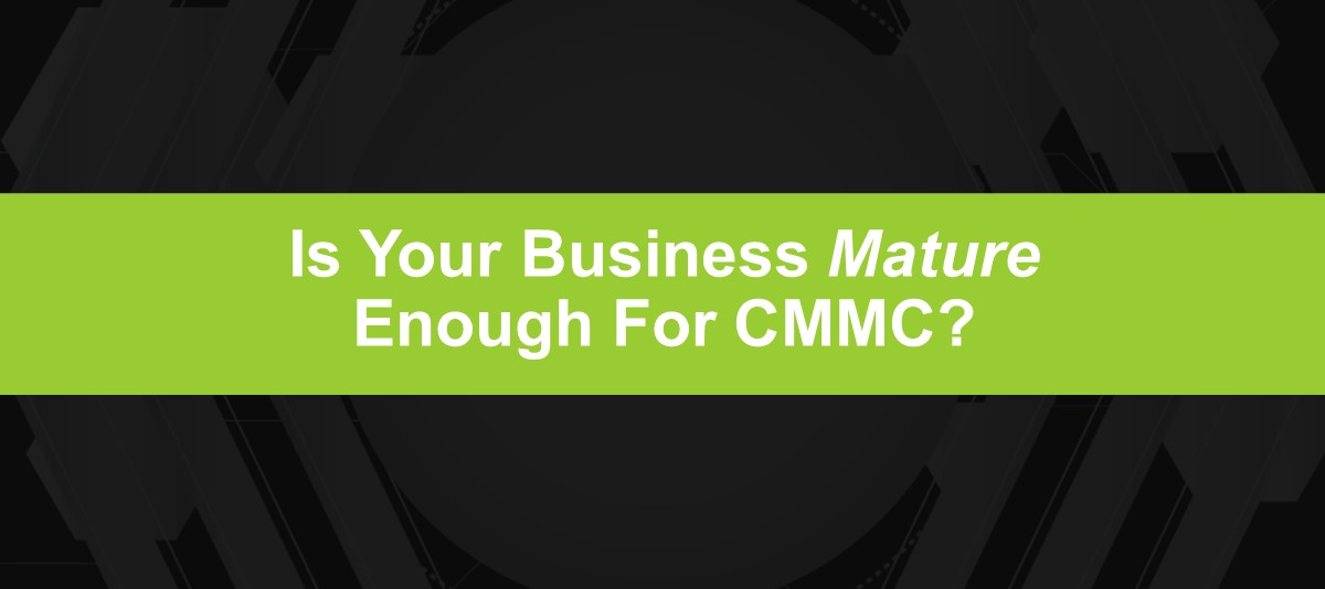 Why A Mature Service Operation Matters for CMMC