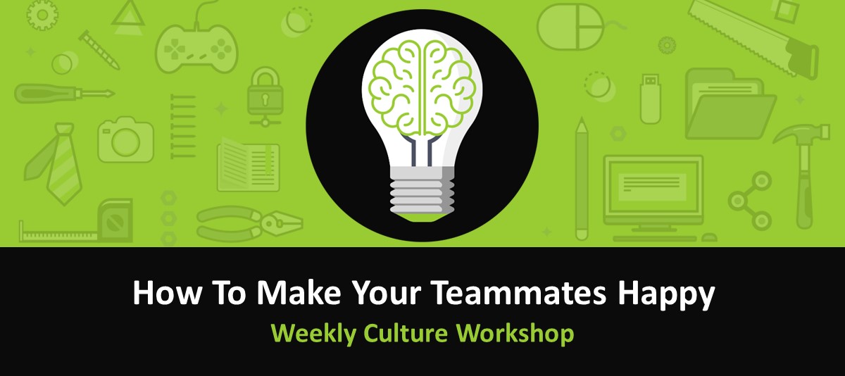 Improve Company Culture: Make Your Teammates Happy