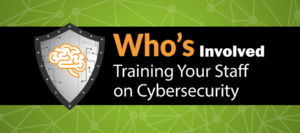 Training Your Staff on Cybersecurity